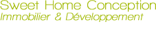 Sweet Home Conception Immobilier & D�veloppement