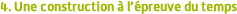 Une construction � l'�preuve du temps